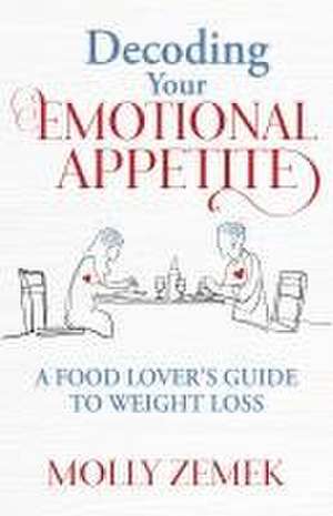 Decoding Your Emotional Appetite de Molly Zemek