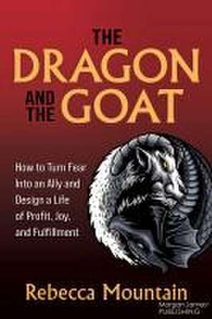 The Dragon and the Goat de Rebecca Mountain