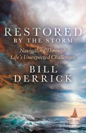 Restored by the Storm de Bill Derrick