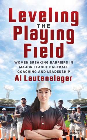 Leveling the Playing Field de Al Lautenslager