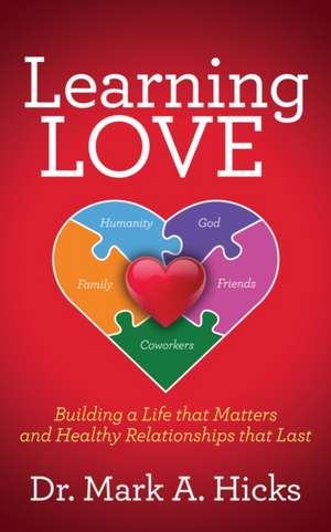 Learning Love de Mark A. Hicks