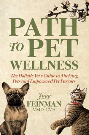 Path to Pet Wellness de Jeff Feinman
