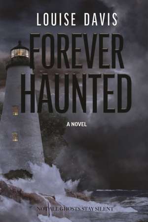 Forever Haunted de Louise Davis