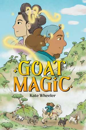 Goat Magic de Kate Wheeler