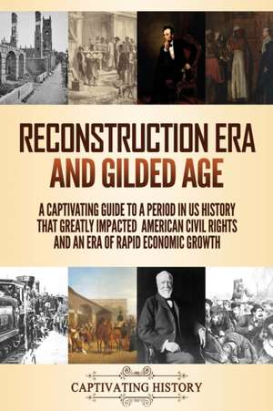 Reconstruction Era and Gilded Age de Captivating History