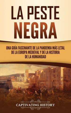 La peste negra de Captivating History