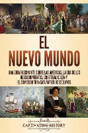 El Nuevo Mundo de Captivating History