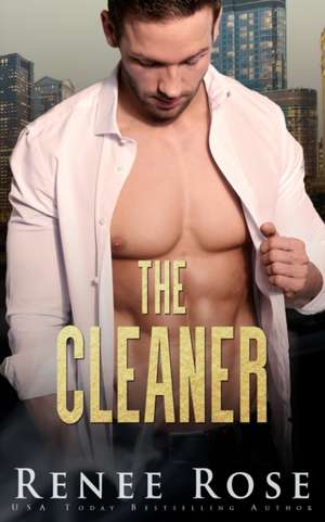 The Cleaner de Renee Rose