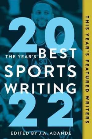 The Year's Best Sports Writing 2022 de J.A. Adande