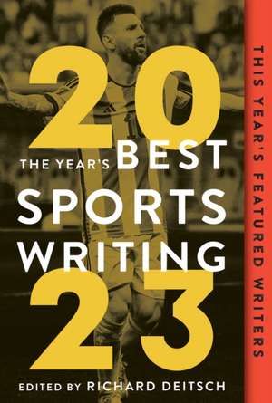 The Year's Best Sports Writing 2023 de Richard Deitsch