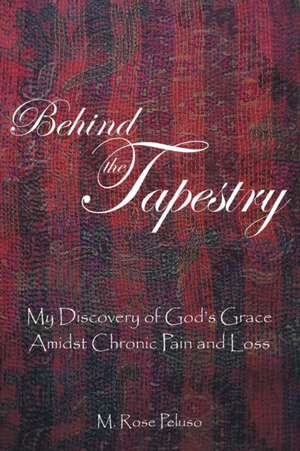 Behind the Tapestry de M. Rose Peluso