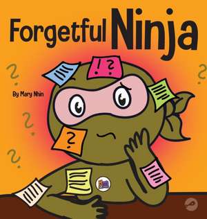 Forgetful Ninja de Mary Nhin