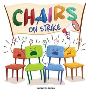 Chairs on Strike de Jennifer Jones