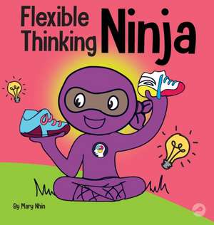 Flexible Thinking Ninja de Mary Nhin