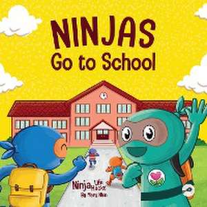 Ninjas Go to School de Mary Nhin