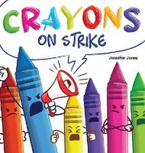 Crayons on Strike de Jennifer Jones