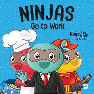 Ninjas Go to Work de Mary Nhin