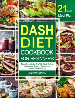 DASH Diet CookBook for Beginners de Jennifer Steven