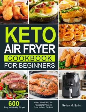 Keto Air Fryer Cookbook for Beginners de Gerlan M. Sallis