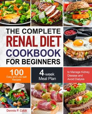 Cook, D: Complete Renal Diet Cookbook for Beginners