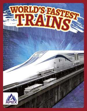 World's Fastest Trains de Brienna Rossiter