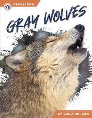 Gray Wolves de Libby Wilson