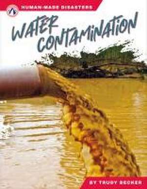 Water Contamination de Trudy Becker