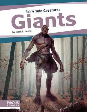 Giants: Fairy Tale Creatures de Mark L. Lewis