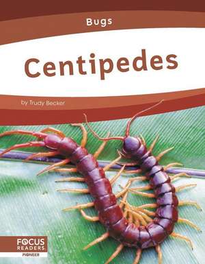 Centipedes de Trudy Becker