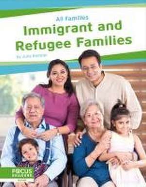 Immigrant and Refugee Families de Julie Kentner