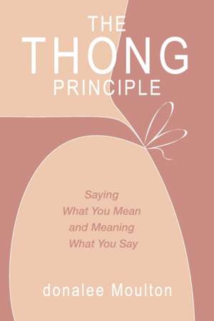 The Thong Principle de Donalee Moulton