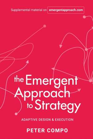 The Emergent Approach to Strategy de Peter Compo