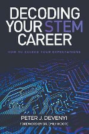 Decoding Your STEM Career de Peter J. Devenyi