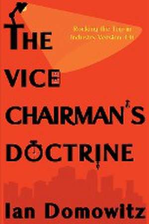 The Vice Chairman's Doctrine de Ian Domowitz