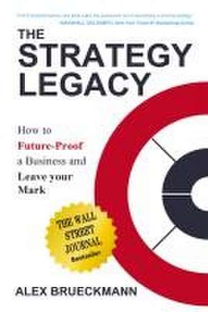 The Strategy Legacy de Alex Brueckmann