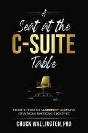 A Seat at the C-Suite Table de Charles Wallington