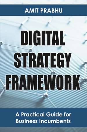 Digital Strategy Framework de Amit Prabhu