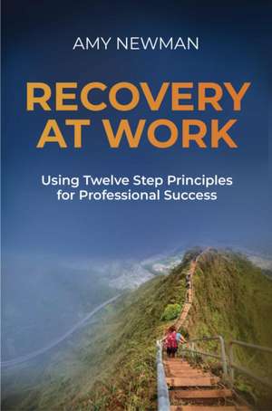 Recovery at Work de Amy Newman