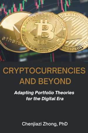 Cryptocurrencies and Beyond de Chenjiazi Zhong