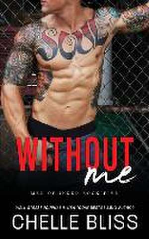 Without Me de Chelle Bliss