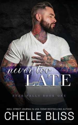 Never Too Late de Chelle Bliss