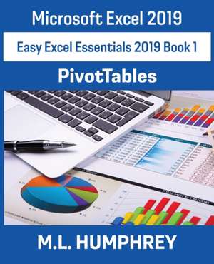 Excel 2019 PivotTables de M. L. Humphrey