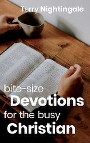 Bite-size Devotions for the Busy Christian de Nightingale