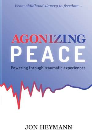 AGONIZING PEACE de Jon Heymann