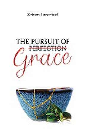 The Pursuit of Grace de Kristen Lunceford