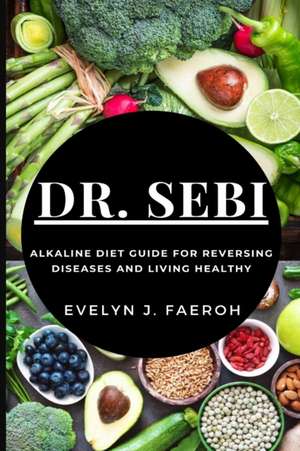 Dr Sebi de Evelyn J. Faeroh