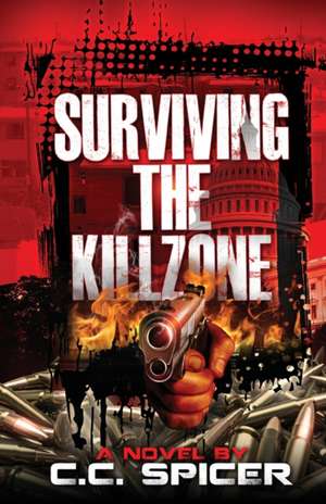 Surviving the Killzone de Cedric Spicer