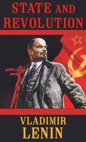 State and Revolution de Vladimir Ilyich Lenin