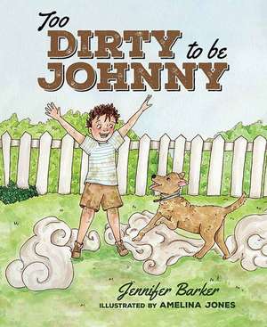 Too Dirty to Be Johnny de Jennifer Barker