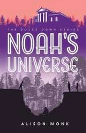 Noah's Universe de Alison Monk